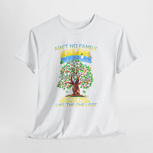 Aint No Family Like The One I Got  Family Reunion Tee (Your Family Name)