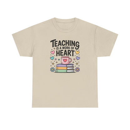 Teaching Is A work OF Heart T-Shirt, Classroom Apparel, Back to School Tee, Teacher Appreciation Gift