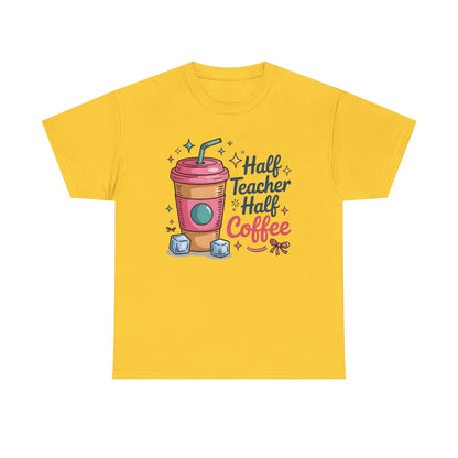 Half Teacher Half Coffee T-Shirt, Classroom Apparel, Back to School Tee