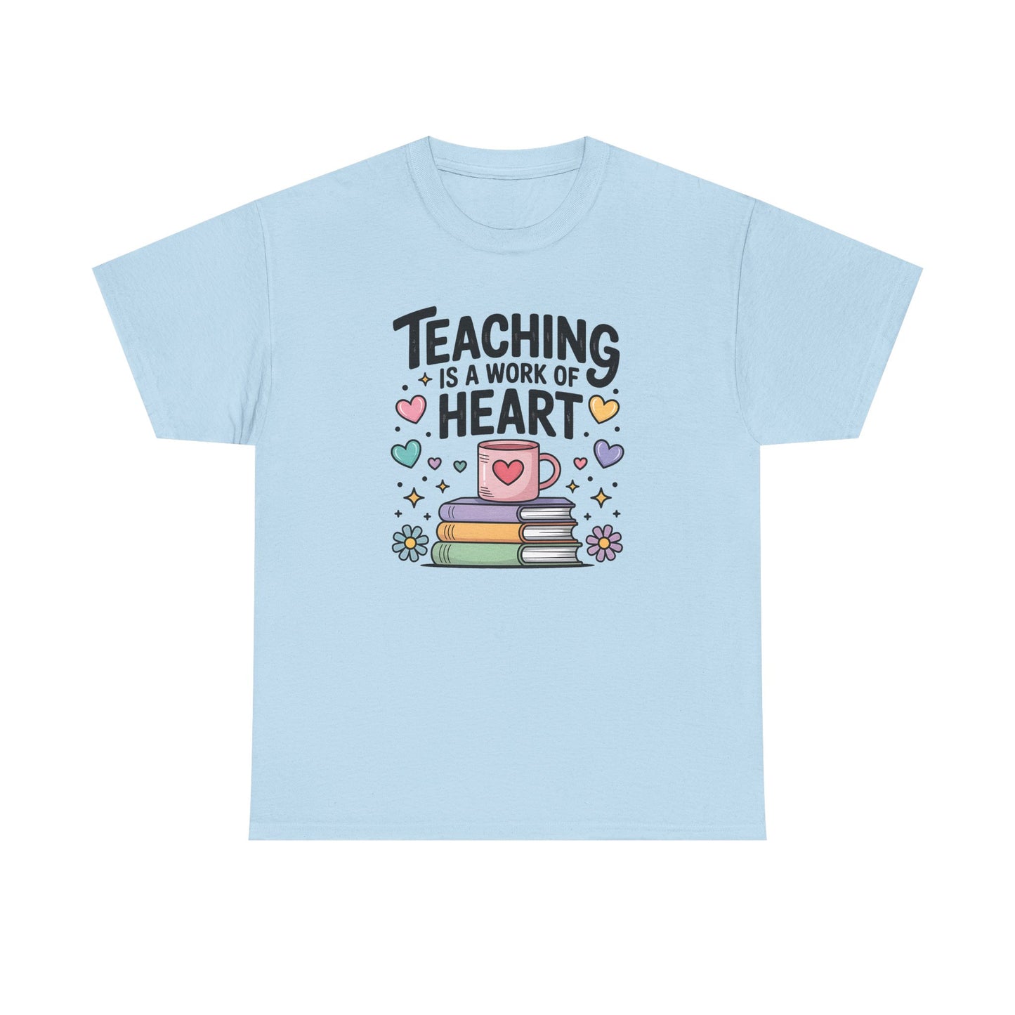 Teaching Is A work OF Heart T-Shirt, Classroom Apparel, Back to School Tee, Teacher Appreciation Gift