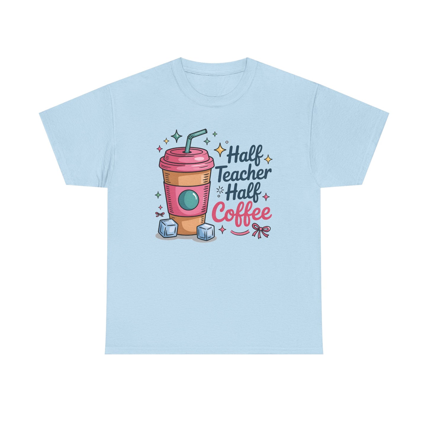 Half Teacher Half Coffee T-Shirt, Classroom Apparel, Back to School Tee