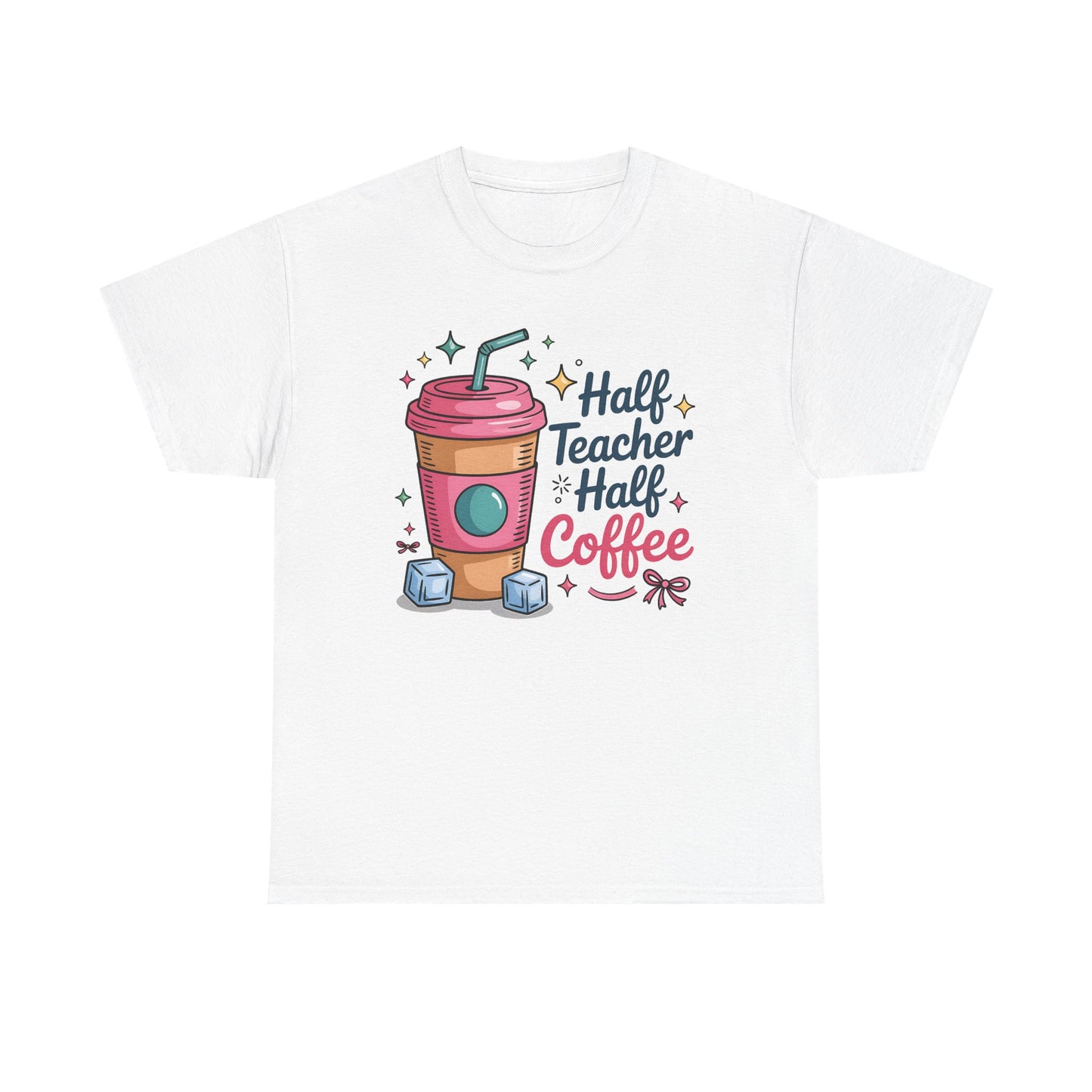 Half Teacher Half Coffee T-Shirt, Classroom Apparel, Back to School Tee