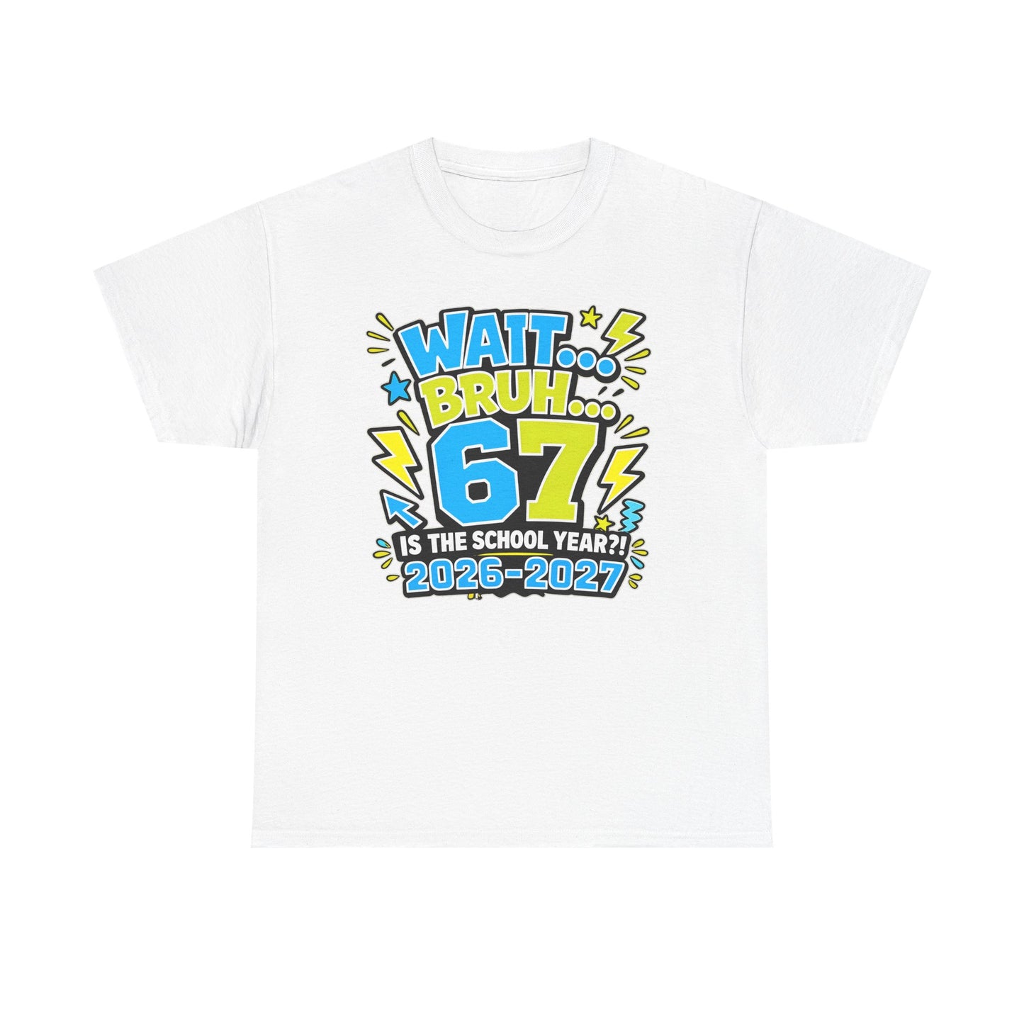 6 7 Wait Bruh Back to School T-Shirt