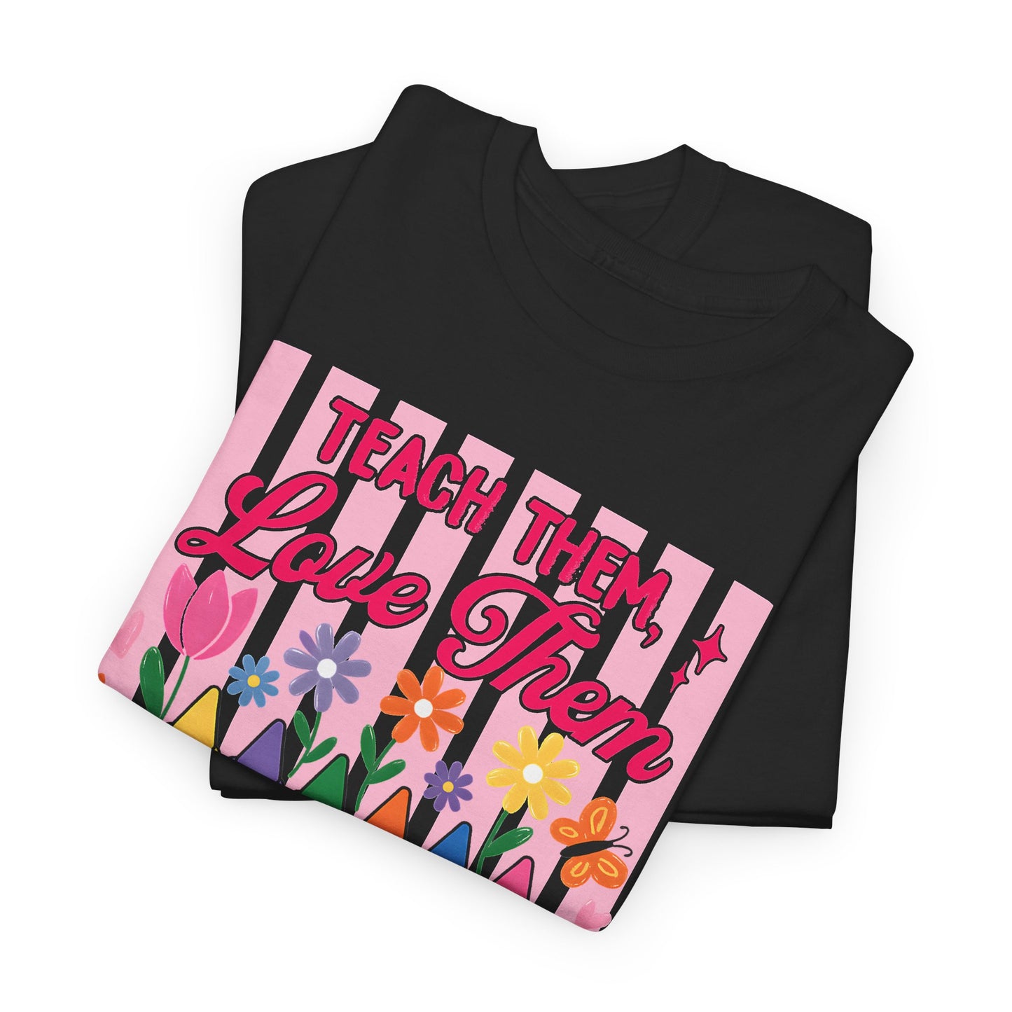 Teach Them Love Them School T-Shirt