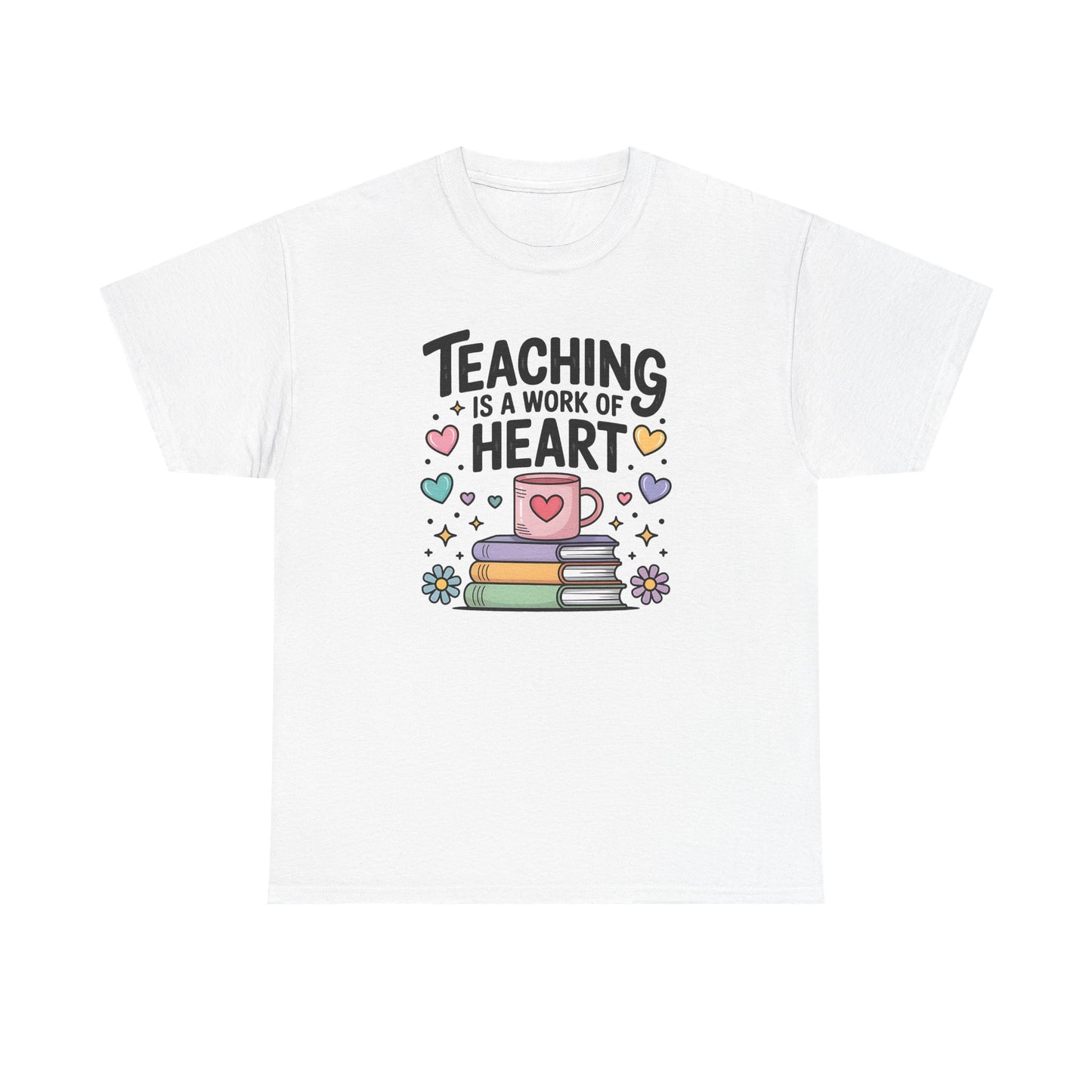 Teaching Is A work OF Heart T-Shirt, Classroom Apparel, Back to School Tee, Teacher Appreciation Gift